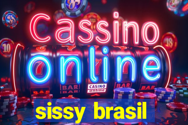 sissy brasil